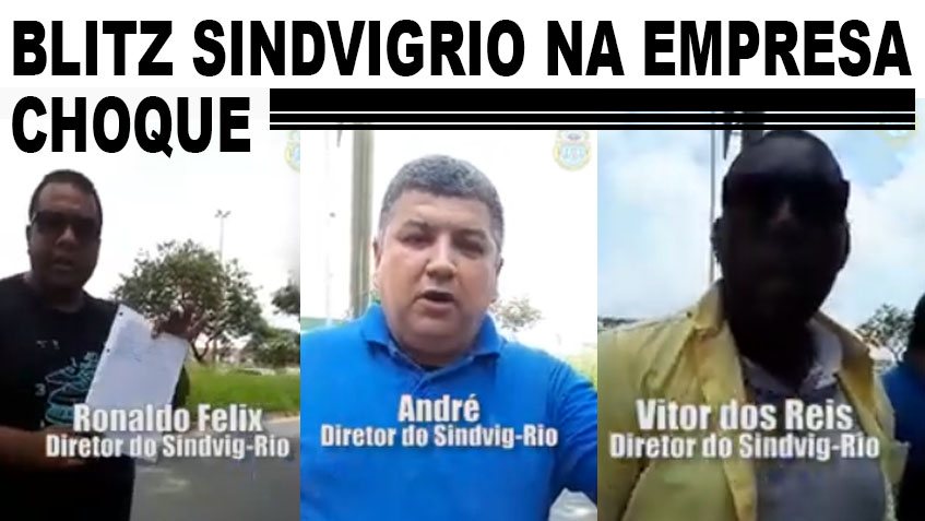 BLITZ SINDVIGRIO NA EMPRESA CHOQUE - Sindicato dos Vigilantes