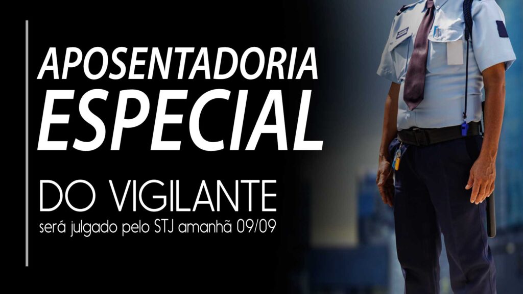 Aposentadoria Especial dos Vigilantes - Tema 1.031 do STJ - Processos  Sobrestados 